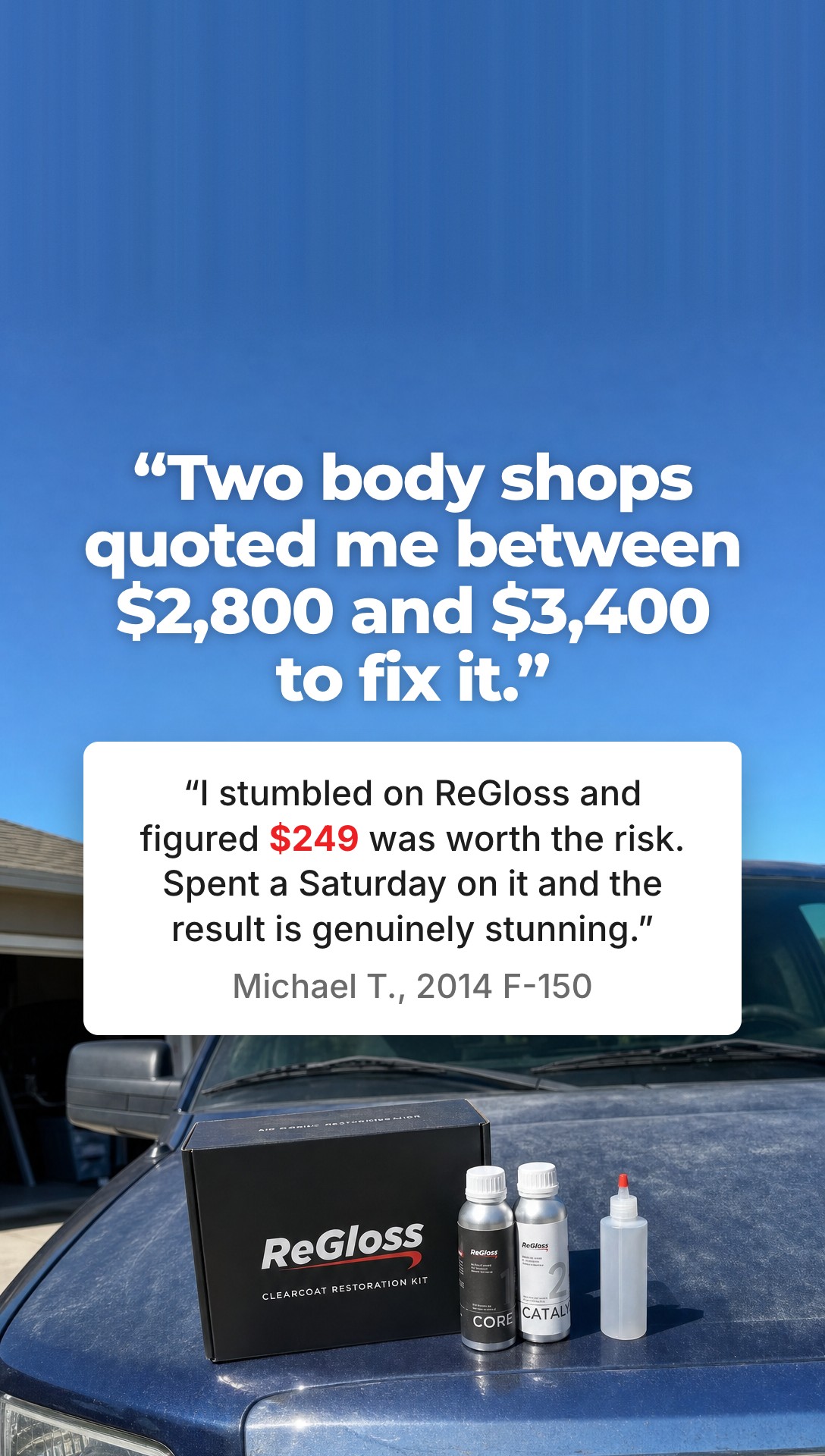 13. Two body shops quoted me between $2,800 and $3,400